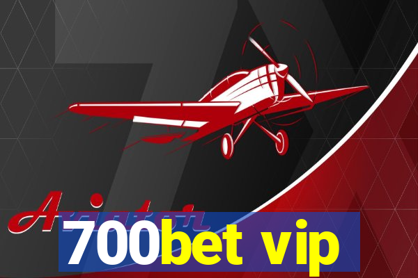 700bet vip